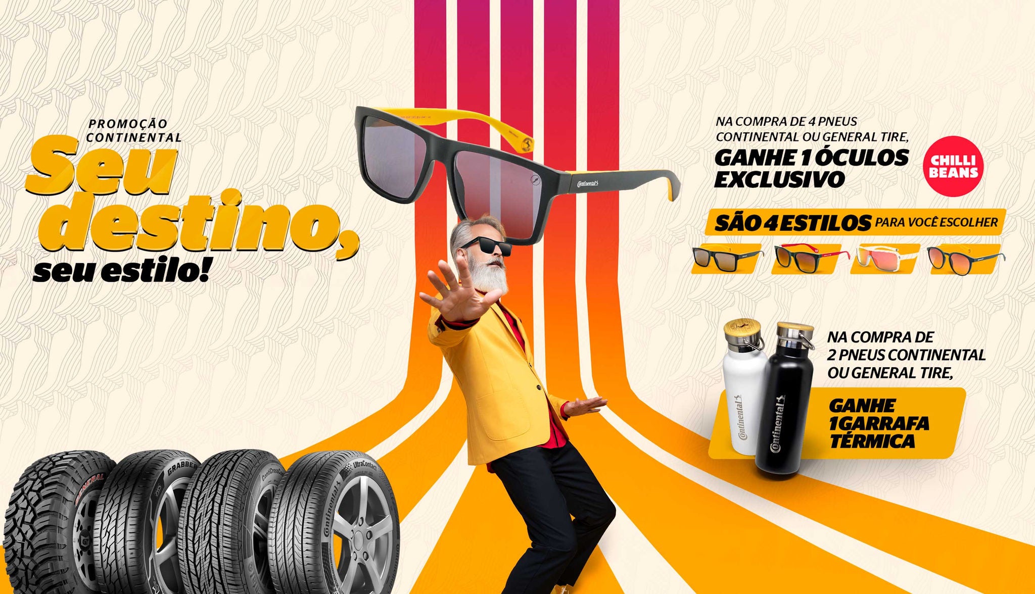 (A imagem apresenta promoção de pneu da Continental em parceria com a Chilli Beans, com o tema "Seu destino, seu estilo". Em um fundo com curvas em tons de laranja e amarelo, um homem branco, com cabelo e barba brancos, usa um terno amarelo vibrante com uma camisa vermelha, enquanto faz um gesto com a mão e braços esticados, indicando movimento de dança. Aos lados, há imagens de 4 pneus da Continental e General Tire e óculos de sol coloridos, destacando que na compra de pneus específicos, os clientes ganham óculos exclusivos da marca Chilli Beans e/ou garrafinhas térmicas. A promoção oferece uma variedade de estilos de óculos para escolher, com aplicação minimalista da marca Continental. O design da arte é dinâmico e busca transmitir energia e estilo)